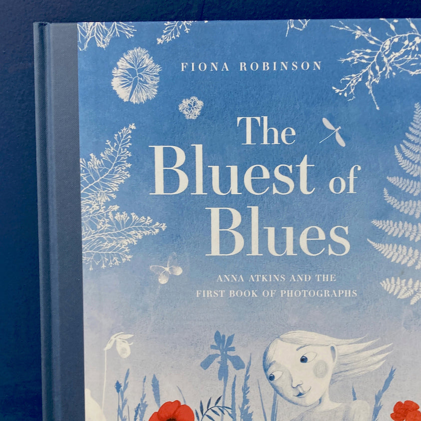 The Bluest of Blues, Anna Atkins and the first book of photographs.